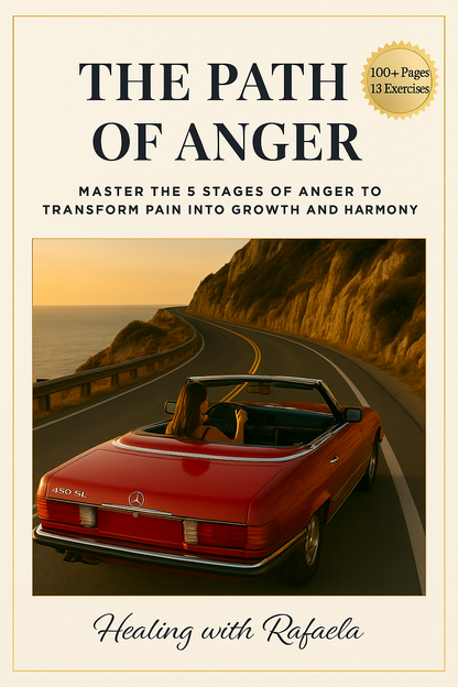 The Path of Anger: A Healing Workbook Understanding, Transforming & Integrating Emotions